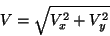 \begin{displaymath}V = \sqrt{V_x^2+V_y^2}\end{displaymath}