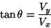 \begin{displaymath}\tan\theta = {V_y\over V_x}\end{displaymath}