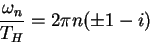 \begin{displaymath}\frac{\omega_n}{T_H} = 2\pi n(\pm 1-i) \end{displaymath}