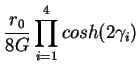 $\displaystyle \frac{r_0}{8G}\prod _{i=1}^4 cosh(2\gamma _i )$